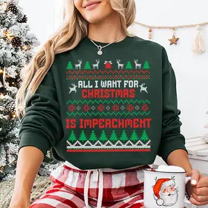 All I want for Xmas is Impeachment: Subtle Anti Trump Liberal Ugly Christmas Sweater