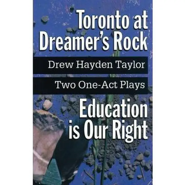 USED-Toronto at Dreamer's Rock & Education Is Our Right: Two One-Act Plays by Taylor, Drew Hayden (Paperback)