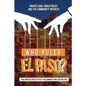 USED-Who Rules El Paso?: Private Gain, Public Policy, and the Community Interest by Martinez, Oscar J. (Paperback)