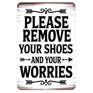 Please Remove Your Shoes & Worries Tin Sign, Vintage Rustic Home Metal Sign Print Aesthetic Room Decoration for Home Bedroom Kitchen Bar Coffee Bathroom Indoor Outdoor Wall Decor, 8 X 12 in