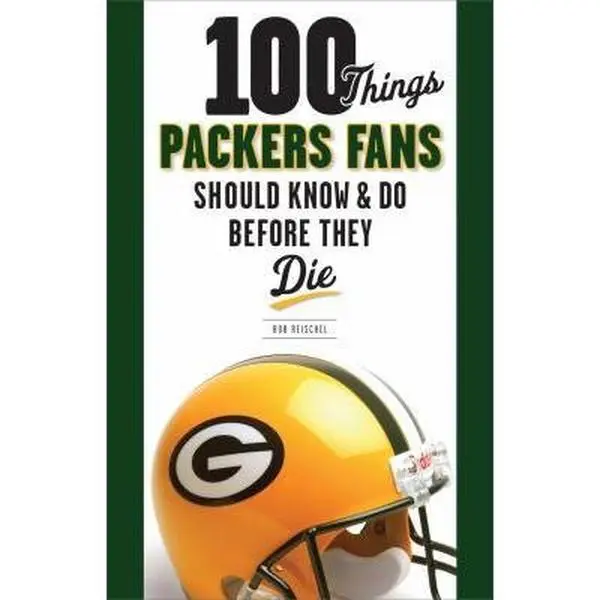 USED-100 Things Packers Fans Should Know & Do Before They Die (100 Things...Fans Should Know) by Rob Reischel (Paperback)