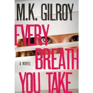 USED-Every Breath You Take: A Novel (A Kristen Conner Mystery) by M. K Gilroy (Paperback)