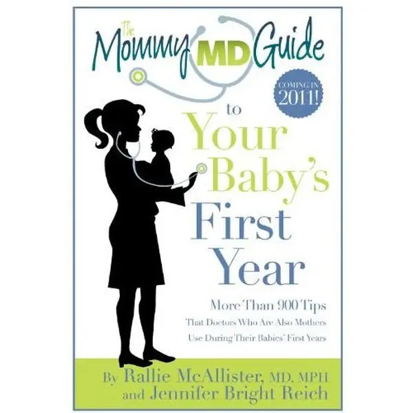 USED-The Mommy MD Guide to Your Baby's First Year: More Than 900 Tips That 70 Doctors Who Are Also Mothers Use During Their Baby's First Year (Mommy MD Gui by McAllister, Rallie (Paperback)