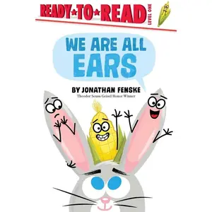 We Are All Ears: Ready-To-Read Level 1 -- Jonathan Fenske - Paperback