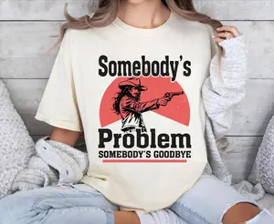Retro Somebody's Problem Shirt – Country Music Lover Tee, Vintage Western Vibes T-Shirt, Concert Graphic Comfort Colors Tee