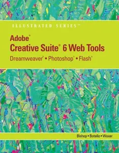 USED-Adobe Cs6 Web Tools: Dreamweaver, Photoshop, and Flash Illustrated with Online Creative Cloud Updates by Bishop, Sherry (Paperback)