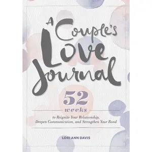 USED-A Couple's Love Journal: 52 Weeks to Reignite Your Relationship, Deepen Communication, and Strengthen Your Bond by Davis, Lori Ann, Ma (Paperback)