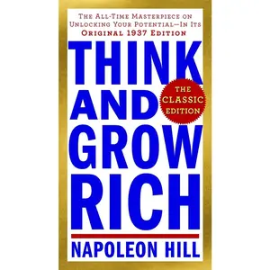 USED-Think and Grow Rich: The Classic Edition: The All-Time Masterpiece on Unlocking Your Potential--In Its Original 1937 Edition by Hill, Napoleon (Mass Market Paperback)