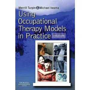 USED-Using Occupational Therapy Models in Practice: A Fieldguide by Turpin, Merrill June (Paperback)