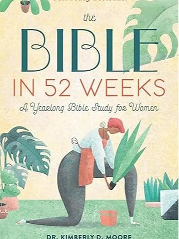 The Bible in 52 Weeks: A Yearlong Bible Study for Women
