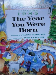 USED Book - The Year You Were Born 1985 by Jeanne Martinet (Unknown) - english
