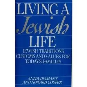 USED-Living a Jewish Life: A Guide for Starting, Learning, Celebrating, and Parenting by Anita Diamant (Paperback)
