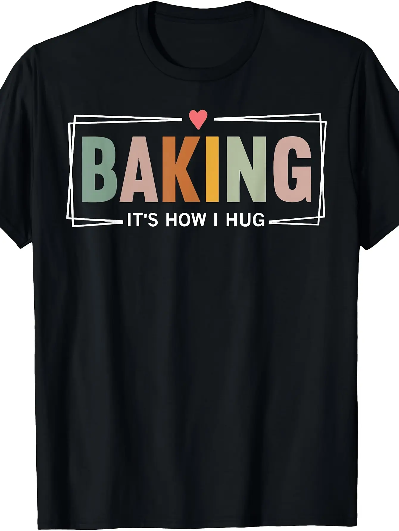 Baking It'S How I Hug Funny Baking Baker Cookie Chef T-Shirt