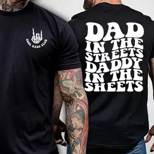 Dad in the Streets, Daddy in the Sheets, Men's funny T Shirt, Father's day, Humor Present, Graphic T shirt, father's day shirt T-shirt, sweater and Hoodie 2 sides Menswear Tops