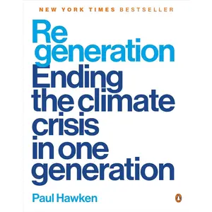 Regeneration: Ending the Climate Crisis in One Generation Paperback – September 21, 2021