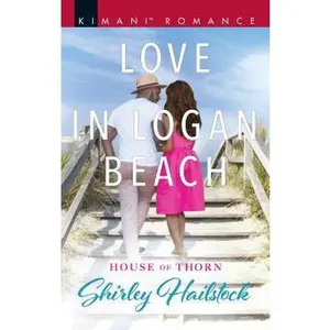 USED-Love in Logan Beach (House of Thorn, 1) by Shirley Hailstock (Unknown)