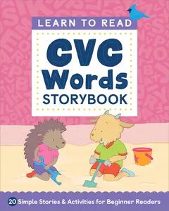Learn to Read: CVC Words Storybook: 20 Simple Stories & Activities for Beginner Readers -- Crystal Radke - Paperback
