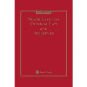 USED-North Carolina Criminal Law and Procedure 2023 Edition by LexisNexis (Unknown)