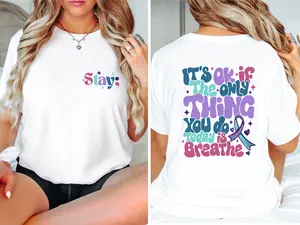 Suicide Prevention Shirt, It's Okay If The Only Thing You Do Today Is Breathe T-shirt, Suicide Awareness Tee, Mental Health Tee, Stay Shirt, You Matter Tee, Motivational Gift Shirt.