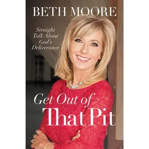 Get Out of That Pit: Straight Talk about God's Deliverance