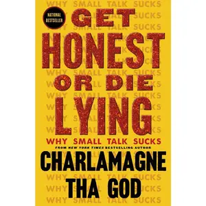 USED-Get Honest or Die Lying: Why Small Talk Sucks by Tha God, Charlamagne (Hardcover)