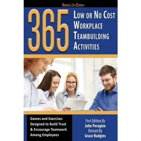 USED Book - 365 Low or No Cost Workplace Teambuilding Activities Games and Exercises Designed to Build Trust & Encourage Teamwork Among Employees Revised 2nd Edition by John N. Peragine (Paperback) - english