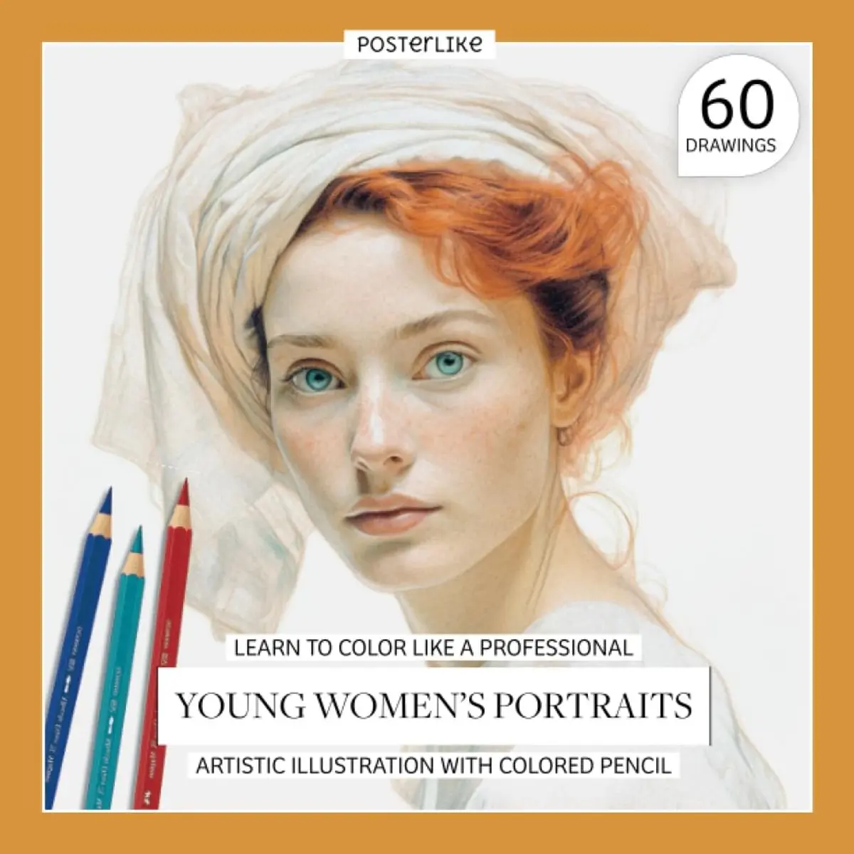 Learn to color like a professional Young Women's Portraits. Artistic illustration with colored pencil: Techniques and Secrets to Capture the Essence ... Drawing and Color in Realistic Portraits) Paperback – August 21, 2023