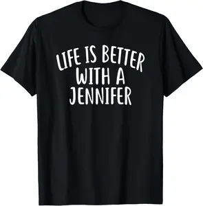 100% Cotton Life Is Better With A JENNIFER T-Shirt Funny JENNIFER T-Shirt