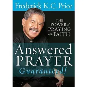 USED-Answered Prayer Guaranteed!: The Power of Praying with Faith by Price, Fred (Paperback)
