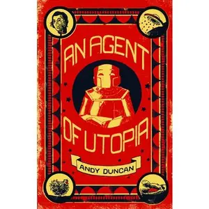 USED-An Agent of Utopia: New and Selected Stories by Duncan, Andy (Paperback)