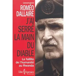USED-J'ai serré la main du diable - La faillite de l'humanité au Rwanda by Roméo Dallaire (Paperback)