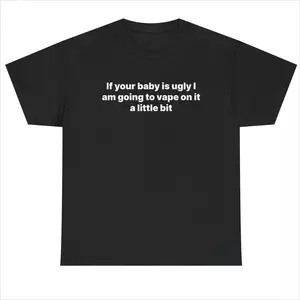 If Your Baby Is Ugly Shirt - Unisex Cotton Tee, Funny Meme Tshirt