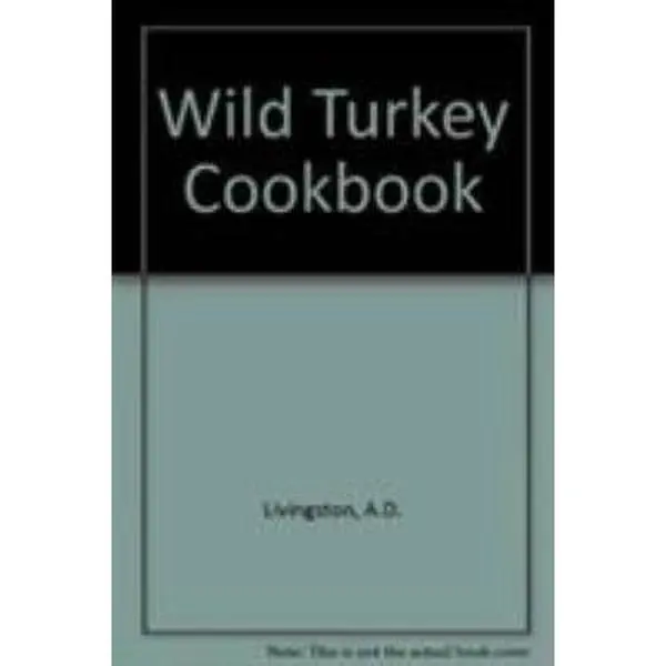 USED-Wild Turkey Cookbook by A. D. Livingston (Paperback)