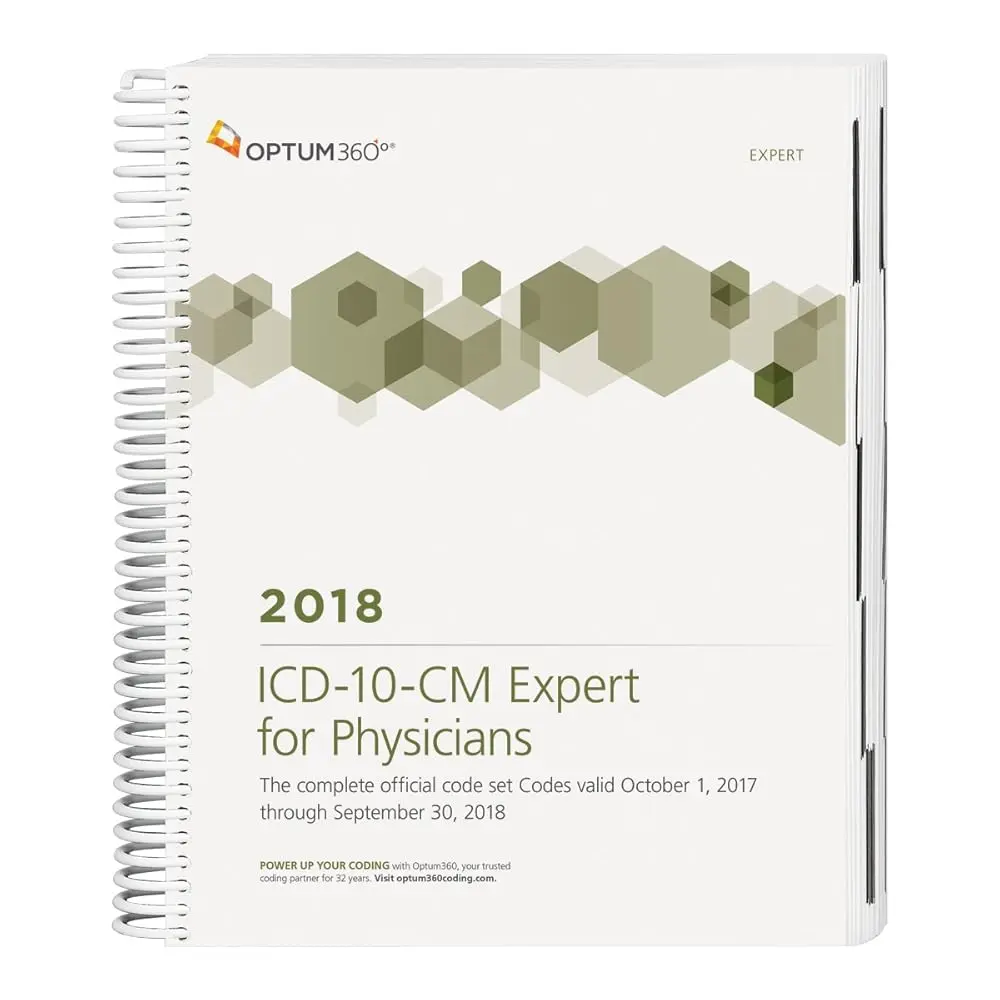 ICD-10-CM Expert for Physicians 2018 (Spiral, Without Guidelines) - Healthcare Coding Resource with 2018 Deleted Code List, Appropriate Reimbursement, Color-Coding and Symbols, Medical Necessity Determination