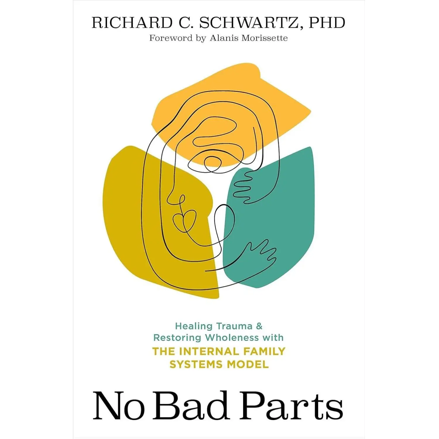 No Bad Parts: Healing Trauma and Restoring Wholeness via the Internal Family Systems Model, Self-Improvement Daily Guided Journal