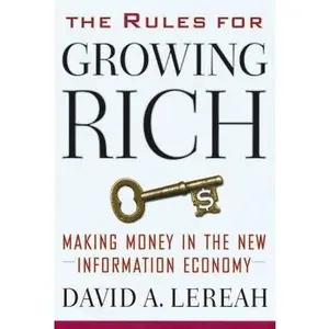 USED-The Rules for Growing Rich : Making Money in the New Information Economy by David Lereah (Hardcover)