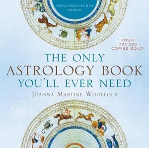 The Only Astrology Book You'll Ever Need -- Joanna Martine Woolfolk - Paperback