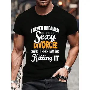 100% Cotton Never Dreamed I'd Be A Sexy Divorcee - Divorce Party Breakup T-Shirt Women's Men's Graphic Tee Crew Neck summer vacation Tops
