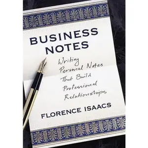 USED-Business Notes: Writing Personal Notes That Build Professional Relationships by Florence Isaacs (Hardcover)