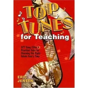 USED-Top Tunes for Teaching: 977 Song Titles and Practical Tools for Choosing the Right Music Every Time by Jensen, Eric P. (Paperback)