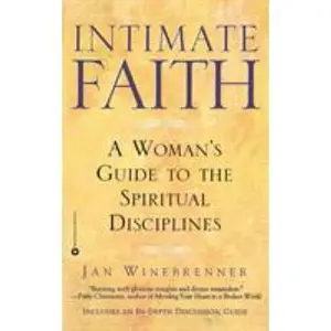 USED-Intimate Faith: A Woman's Guide to the Spiritual Disciplines by Winebrenner, Jan (Paperback)