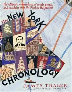 USED-The New York Chronology: The Ultimate Compendium of Events, People, and Anecdotes from the Dutch to the Present by James Trager (Hardcover)