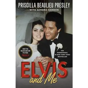 Elvis and Me: The True Story of the Love Between Priscilla Presley and the King of Rock N' Roll -- Priscilla Presley, Paperback