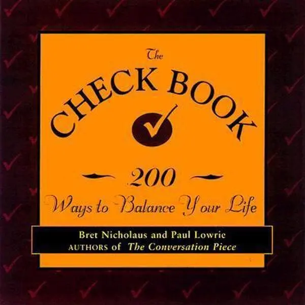 USED-The Check Book: 200 Ways to Balance Your Life by Bret Nicholaus (Paperback)