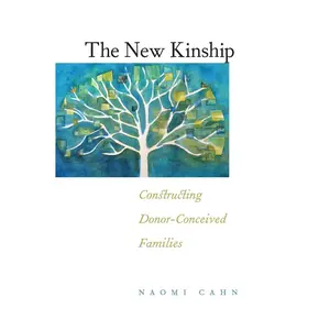 USED-The New Kinship: Constructing Donor-Conceived Families by Cahn, Naomi R. (Hardcover)