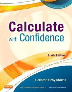 USED-Calculate with Confidence (Morris, Calculate with Confidence) by Deborah C. Morris RN  BSN  MA  LNC (Paperback)