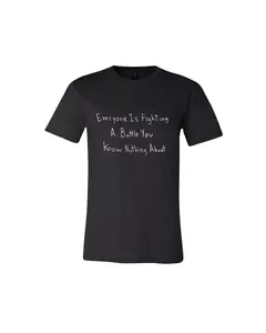 Everyone Is Fighting A Battle You Know Nothing About Shirt Drawn By Uncle Andy