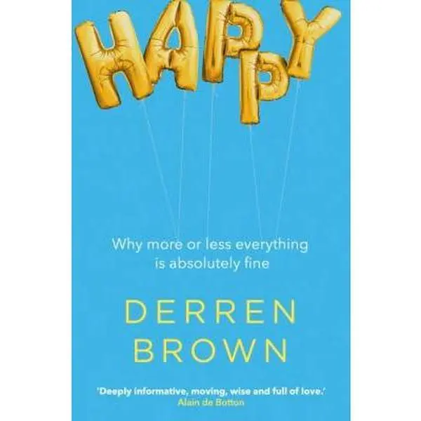 USED-Happy: Why more or less everything is absolutely fine by Derren Brown (Paperback)