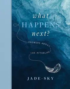 USED-What Happens Next?: Answers about the Afterlife by Sky, Jade (Hardcover)