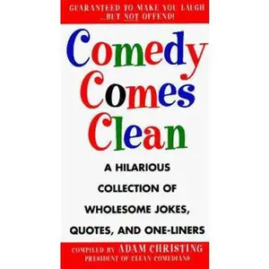 USED-Comedy Comes Clean: A Hilarious Collection of Wholesome Jokes, Quotes, and One-Liners by Adam Christing (Paperback)